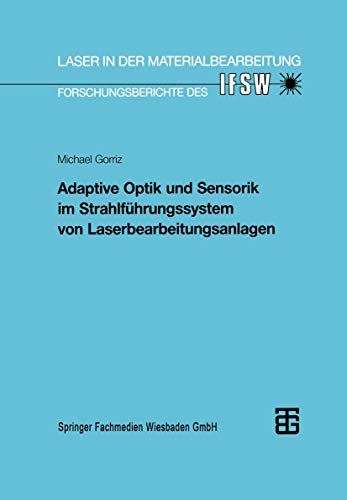 Adaptive Optik und Sensorik im Strahlfhrungssystem von Laserbearbeitungsanlagen [Paperback]