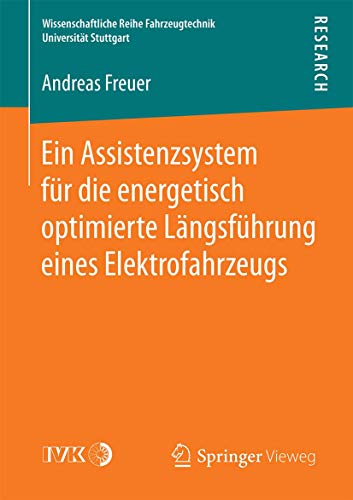 Ein Assistenzsystem fr die energetisch optimierte Lngsfhrung eines Elektrofah [Paperback]