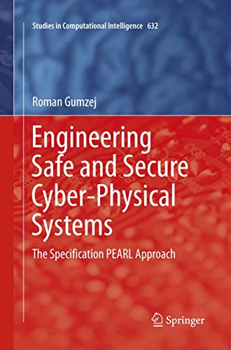 Engineering Safe and Secure Cyber-Physical Systems: The Specification PEARL Appr [Paperback]