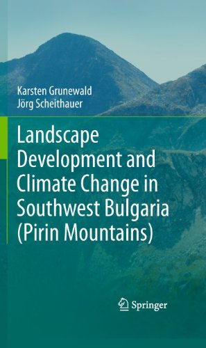 Landscape Development and Climate Change in Southwest Bulgaria (Pirin Mountains) [Paperback]