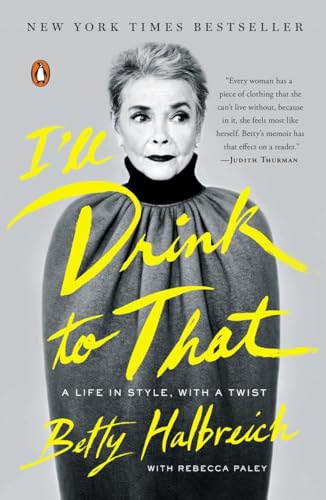 I'll Drink to That: A Life in Style, with a Twist [Paperback]