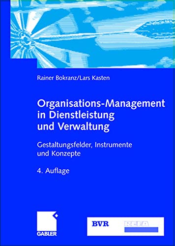 Organisations-Management in Dienstleistung und Verwaltung: Gestaltungsfelder, In [Hardcover]