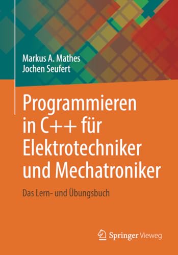 Programmieren in C++ fr Elektrotechniker und Mechatroniker: Das Lern- und bung [Paperback]