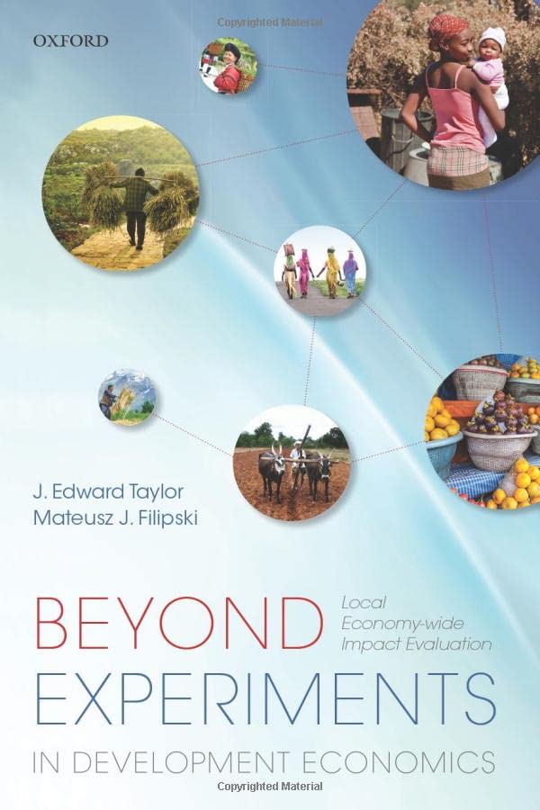 Beyond Experiments in Development Economics: Local Economy-wide Impact Evaluatio [Paperback]