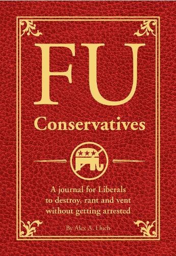 FU Conservatives: A journal for Liberals to d