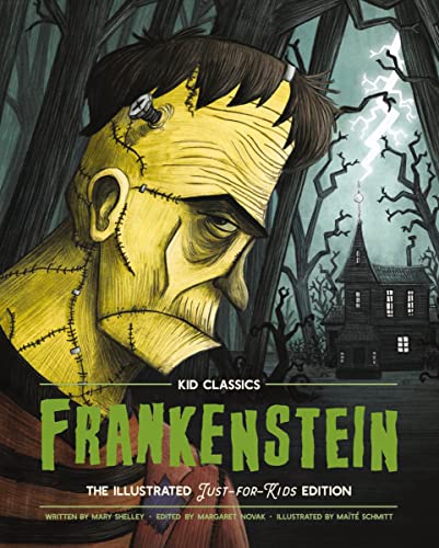 Frankenstein - Kid Classics: The Classic Edition Reimagined Just-for-Kids! (Kid  [Hardcover]