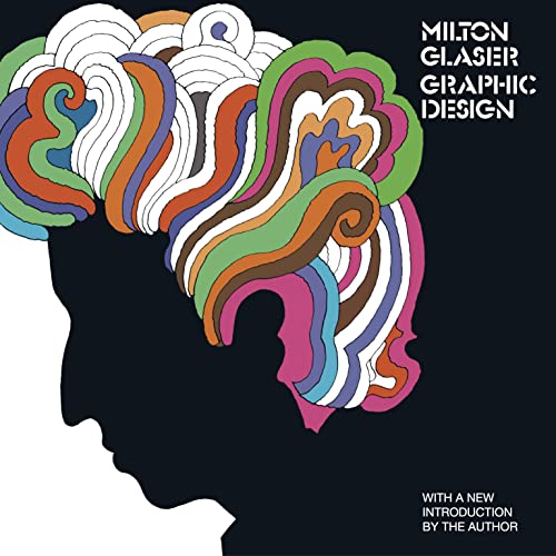 Milton Glaser: Graphic Design: Graphic Design [Paperback]