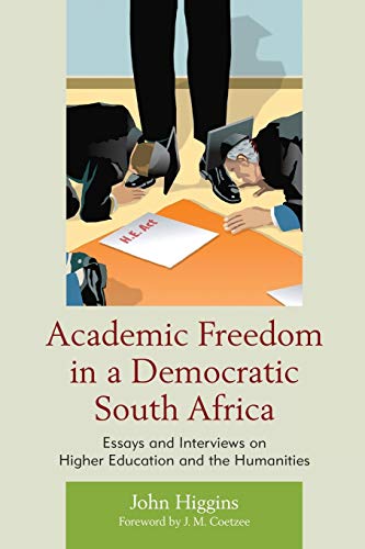 Academic Freedom in a Democratic South Africa Essays and Intervies on Higher E [Paperback]