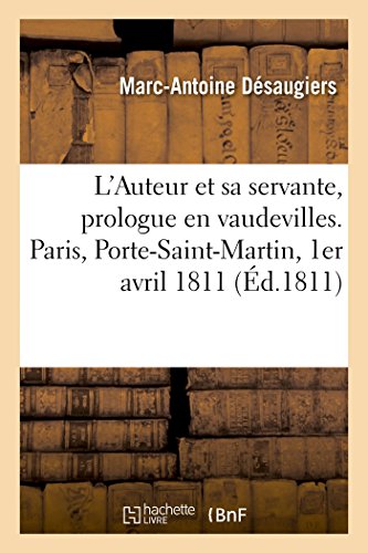 Auteur et Sa Servante, Prologue en Vaudevilles,  l'Occasion de la Naissance du  [Paperback]