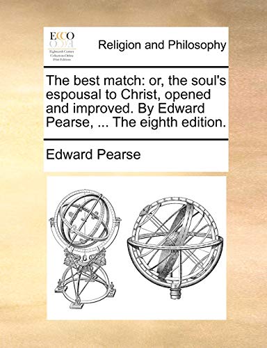 Best Match  Or, the soul's espousal to Christ, opened and improved. by Edard P [Paperback]