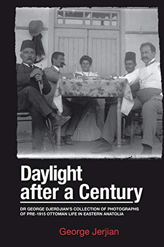 Daylight after a Century  Dr. George Djerdjian's Collection of Photographs of P [Paperback]