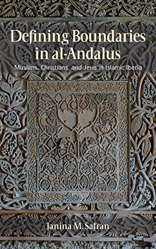 Defining Boundaries in al-Andalus Muslims, Christians, and Jews in Islamic Iber [Hardcover]