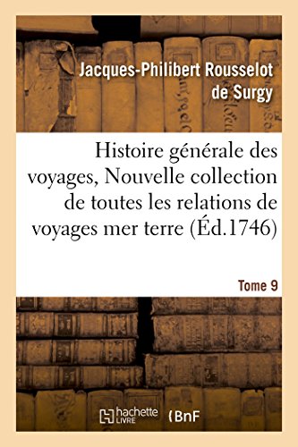 Histoire Generale des Voyages, Ou Nouvelle Collection de Toutes les Relations de [Paperback]