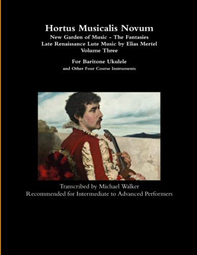 Hortus Musicalis Novum - Ne Garden of Music - the Fantasies Late Renaissance Lu [Paperback]