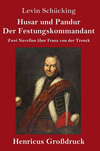 Husar Und Pandur / Der Festungskommandant (Grossdruck)