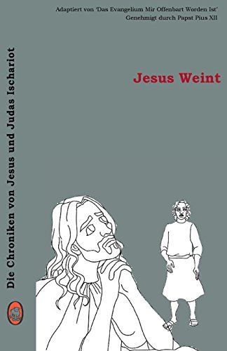 Jesus Weint (die Chroniken Von Jesus Und Judas Ischariot) (volume 3) (german Edi [Paperback]