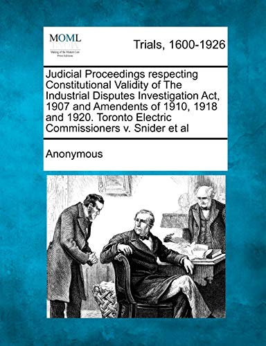 Judicial Proceedings Respecting Constitutional Validity of the Industrial Disput [Paperback]