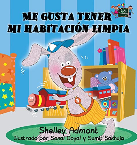 Me Gusta Tener Mi Habitacion Limpia I Love To Keep My Room Clean (spanish Editi [Hardcover]