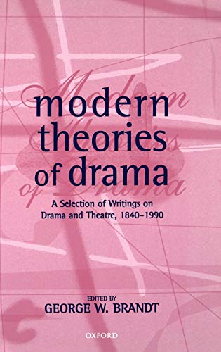 Modern Theories of Drama A Selection of Writings on Drama and Theatre, 1850-199 [Hardcover]