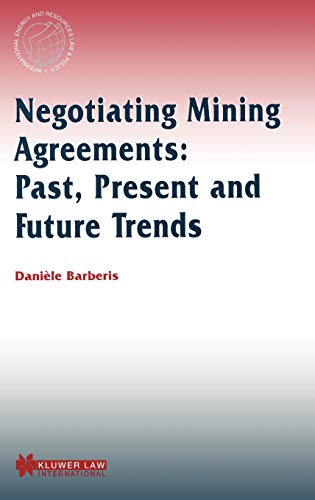 Negotiating Mining Agreements Past Present & Future Trends (international Energ [Hardcover]