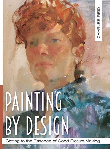 Painting By Design Getting To The Essence Of Good Picture-Making (master Class) [Hardcover]