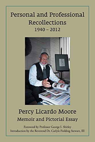 Personal and Professional Recollections 1940 - 2012  Memoir and Pictorial Essay [Paperback]