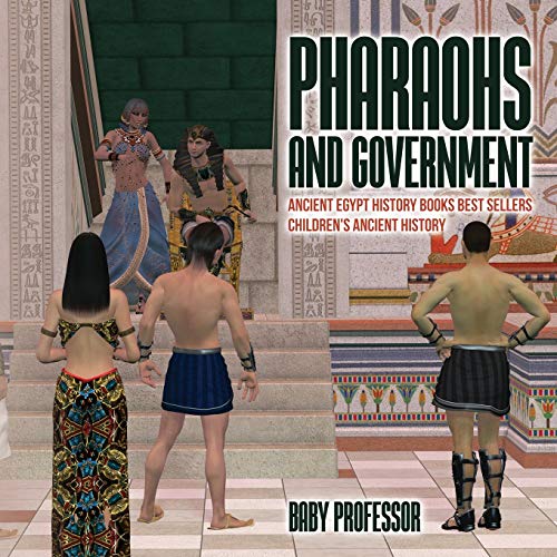 Pharaohs and Government  Ancient Egypt History Books Best Sellers Children's An [Paperback]