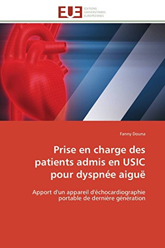 Prise En Charge Des Patients Admis En Usic Pour Dyspne Aigu Apport D'un Appar [Paperback]