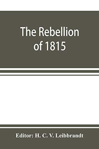 Rebellion of 1815, Generally Knon As Slachters Nek. a Complete Collection of Al [Paperback]