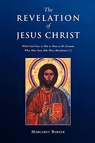 Revelation of Jesus Christ Which God Gave to Him to Sho to His Servants What M [Paperback]