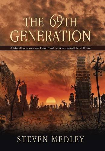 The 69th Generation A Biblical Commentary On Daniel 9 And The Generation Of Chr [Hardcover]