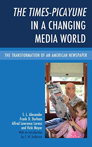 The Times-Picayune in a Changing Media World The Transformation of an American  [Hardcover]