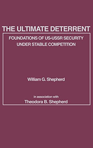 The Ultimate Deterrent Foundations of US-USSR Security Under Stable Competition [Hardcover]