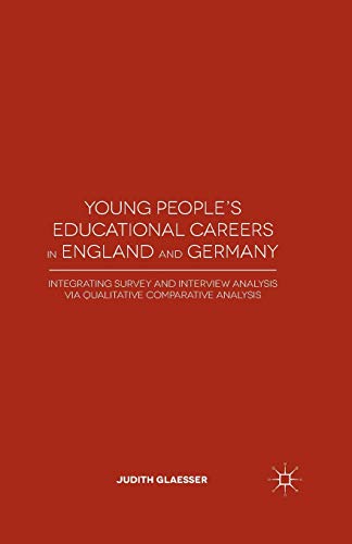 Young People's Educational Careers in England and Germany Integrating Survey an [Paperback]