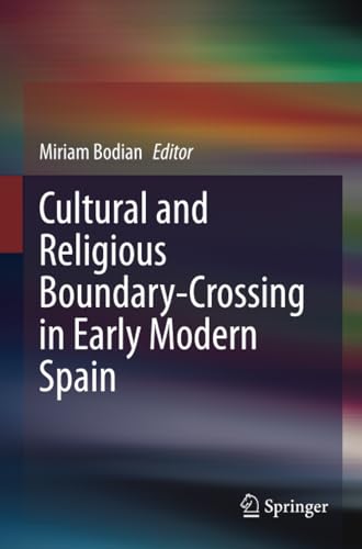 Cultural and Religious Boundary-Crossing in Early Modern Spain [Paperback]