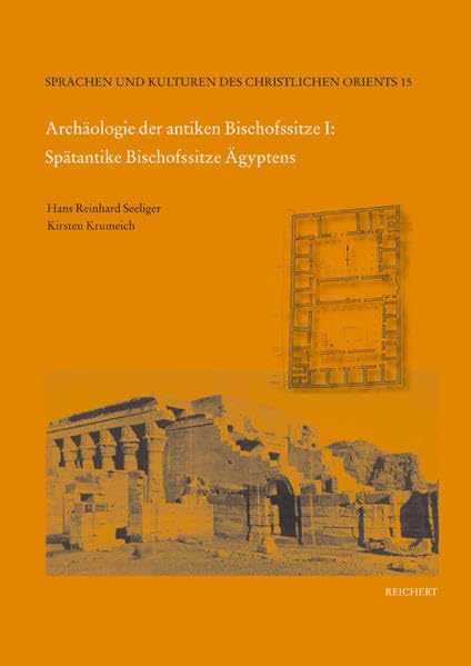 Archaologie der antiken Bischofssitze I: Spatantike Bischofssitze Agyptens [Hardcover]