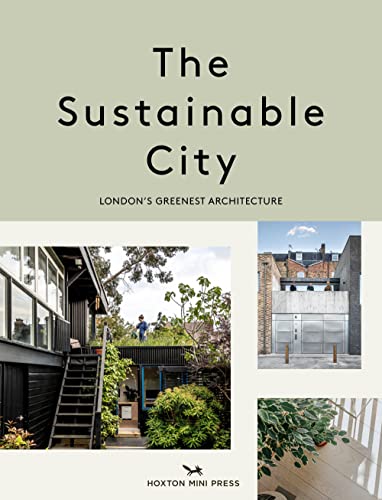 The Sustainable City: Londons Greenest Architecture [Hardcover]