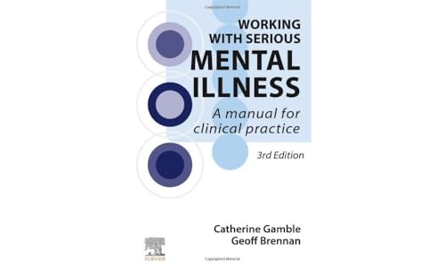 Working With Serious Mental Illness: A Manual for Clinical Practice [Paperback]