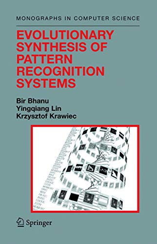 Evolutionary Synthesis of Pattern Recognition Systems [Paperback]