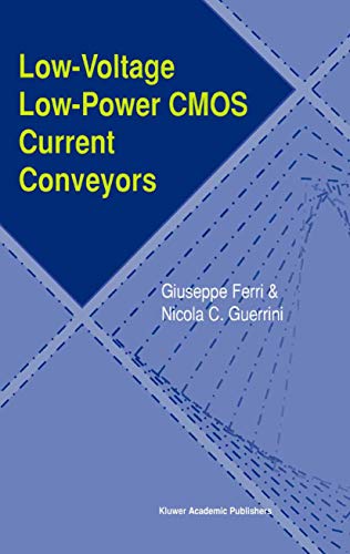 Lo-Voltage Lo-Poer CMOS Current Conveyors [Hardcover]