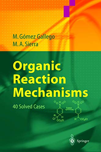 Organic Reaction Mechanisms 40 Solved Cases [Paperback]