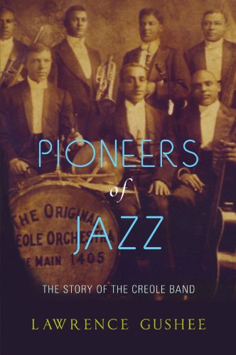 Pioneers of Jazz The Story of the Creole Band [Paperback]