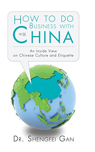 Ho to Do Business ith China  An Inside Vie on Chinese Culture and Etiquette [Hardcover]