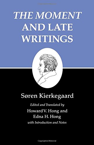 Kierkegaard's Writings, XXIII, Volume 23 The Moment and Late Writings [Paperback]