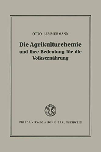 Die Agrikulturchemie und ihre Bedeutung fr die Volksernhrung Ein Rckblick un [Paperback]