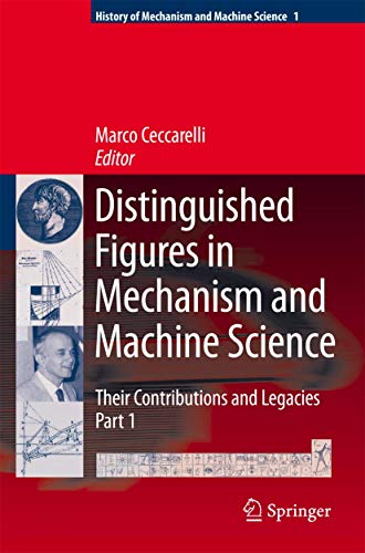 Distinguished Figures in Mechanism and Machine Science:  Their Contributions and [Hardcover]