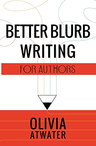 Better Blurb Writing For Authors