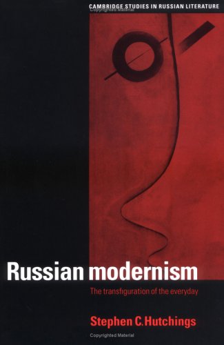 Russian Modernism The Transfiguration of the Everyday [Hardcover]