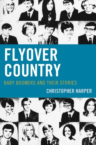 Flyover Country Baby Boomers and Their Stories [Paperback]