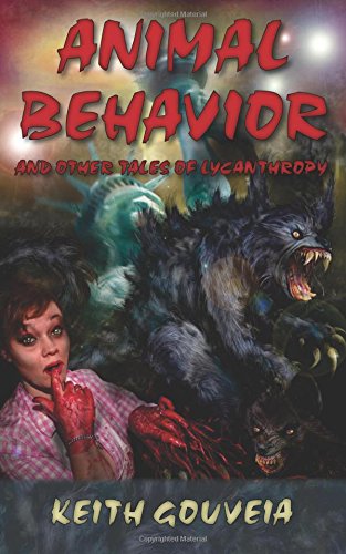 Animal Behavior And Other Tales Of Lycanthropy [Paperback]